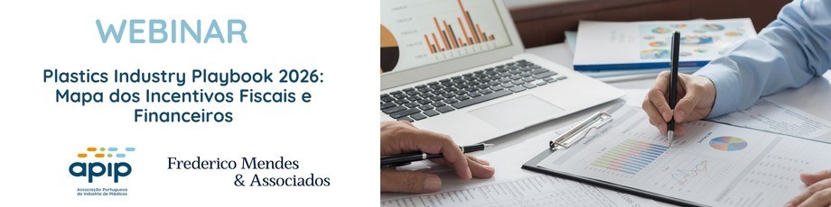 Webinar APIP: Incentivos Fiscais e Financeiros 2026–2030 para o Setor dos Plásticos